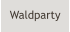 Waldparty