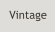 Vintage