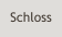 Schloss